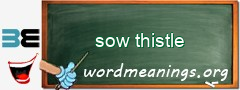 WordMeaning blackboard for sow thistle